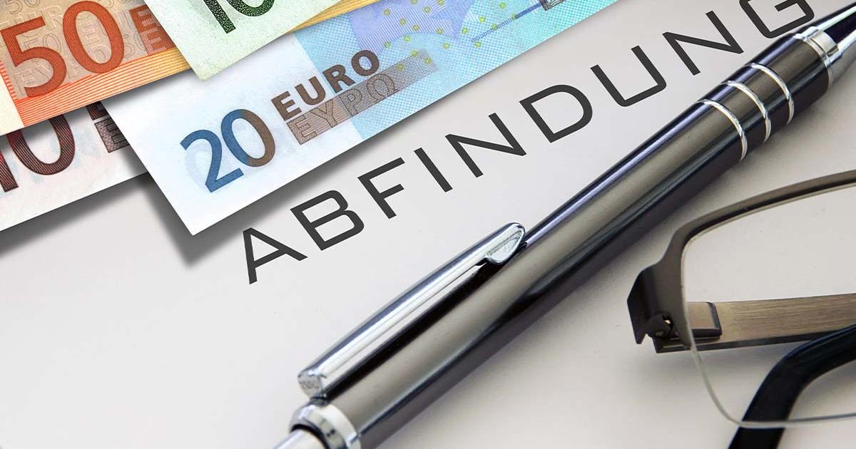 Abfindung bei Kündigung Wie viel Geld bekommen Sie?